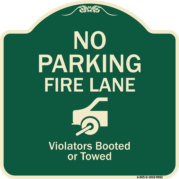 Designer Series-No Parking Fire Lane With Graphic Violators Booted Or Towed, 18" x 18", G-1818-9962